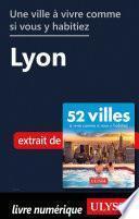 Télécharger le livre libro Une Ville à Vivre Comme Si Vous Y Habitiez - Lyon